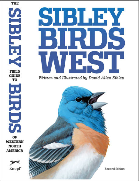 The Sibley Field Guide to Birds of Western North America: Second Edition