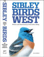 The Sibley Field Guide to Birds of Western North America: Second Edition