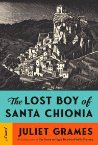 Title: The Lost Boy of Santa Chionia: A novel, Author: Juliet Grames