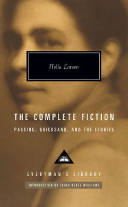 Mobi format books free download The Complete Fiction of Nella Larsen: Passing, Quicksand, and the Stories (English literature)