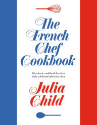 Title: The French Chef Cookbook, Author: Julia Child