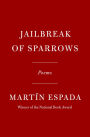 Jailbreak of Sparrows: Poems