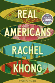 Title: Real Americans, Author: Rachel Khong