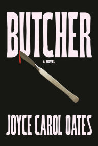 Ebooks download rapidshare deutsch Butcher: A novel by Joyce Carol Oates (English literature) DJVU 9780593537770