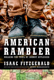 Title: American Rambler: Walking the Trail of Johnny Appleseed, Author: Isaac Fitzgerald