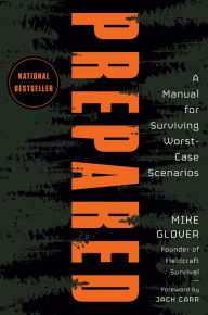 Download book pdf online free Prepared: A Manual for Surviving Worst-Case Scenarios in English 9780593538142 CHM by Mike Glover, Jack Carr