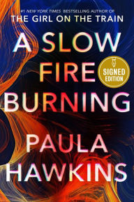 Title: A Slow Fire Burning (Signed Book), Author: Paula Hawkins