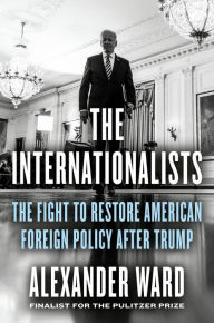 Amazon book downloads for ipod touch The Internationalists: The Fight to Restore American Foreign Policy After Trump PDB PDF