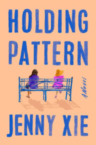 Free downloadable books to read online Holding Pattern: A Novel 9780593539705 in English by Jenny Xie