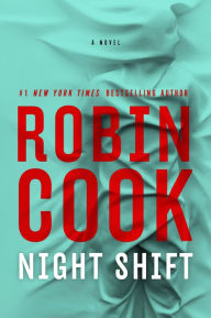 Free downloads of books in pdf format Night Shift 9780593717189 by Robin Cook English version