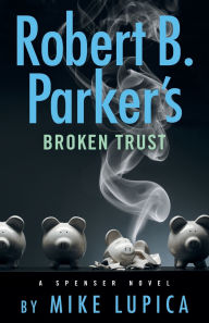 Title: Robert B. Parker's Broken Trust, Author: Mike Lupica