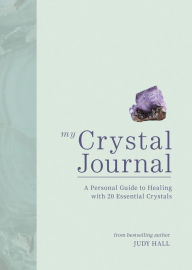 Free download pdf file ebooks My Crystal Journal: A Personal Guide to Healing with 20 Essential Crystals English version