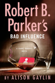 Title: Robert B. Parker's Bad Influence (Sunny Randall Series #11), Author: Alison Gaylin