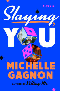 Title: Slaying You, Author: Michelle Gagnon