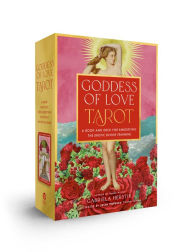 Free pdf ebook download Goddess of Love Tarot: A Book and Deck for Embodying the Erotic Divine Feminine 9780593541098