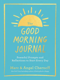 Free kindle books downloads The Good Morning Journal: Powerful Prompts and Reflections to Start Every Day ePub CHM PDF