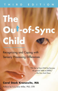 Free books to read and download The Out-of-Sync Child, Third Edition: Recognizing and Coping with Sensory Processing Differences English version  by Carol Kranowitz, Lucy Jane Miller 9780593419410