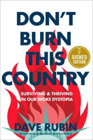 Title: Don't Burn This Country: Surviving and Thriving in Our Woke Dystopia (Signed Book), Author: Dave Rubin