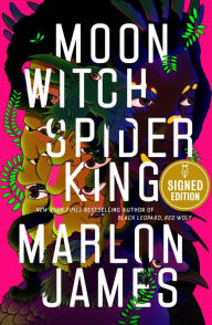 Title: Moon Witch, Spider King (Signed Book) (Dark Star Trilogy #2), Author: Marlon James