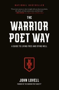 Download e-book french The Warrior Poet Way: A Guide to Living Free and Dying Well 9780593541845