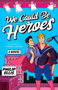 Downloading google books mac We Could Be Heroes by Philip Ellis 9780593542491 PDF CHM RTF