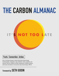 Free ebook downloads for android tablets The Carbon Almanac: It's Not Too Late MOBI DJVU by Carbon Almanac Network, Seth Godin 9780593542514 English version