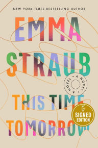 Title: This Time Tomorrow (Signed Book), Author: Emma Straub