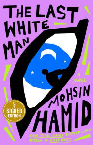 Free itouch download books The Last White Man: A Novel by Mohsin Hamid FB2 PDF DJVU