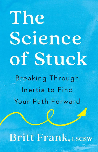 The Science of Stuck: Breaking Through Inertia to Find Your Path Forward