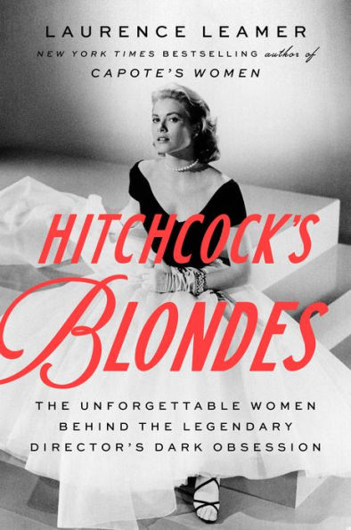 Hitchcock's Blondes: The Unforgettable Women Behind the Legendary Director's Dark Obsession