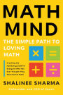 Math Mind: The Simple Path to Loving Math