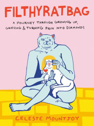 Pda downloadable ebooks Filthyratbag: A Journey Through Growing Up, Grieving & Turning Pain into Diamonds in English PDB by Celeste Mountjoy 9780593543535