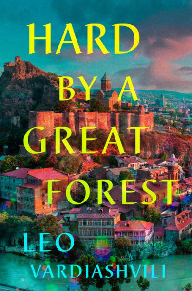 Hard by A Great Forest: Novel