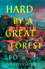 Hard by a Great Forest: A Novel