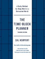 The Time-Block Planner (Second Edition): A Daily Method for Deep Work in a Distracted World