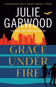 Title: Grace Under Fire, Author: Julie Garwood