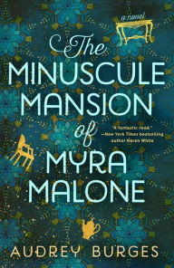 Title: The Minuscule Mansion of Myra Malone, Author: Audrey Burges
