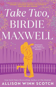 Title: Take Two, Birdie Maxwell, Author: Allison Winn Scotch