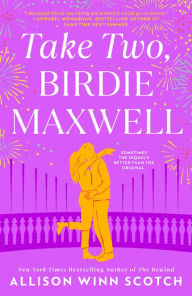Title: Take Two, Birdie Maxwell, Author: Allison Winn Scotch