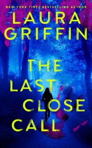 Title: The Last Close Call, Author: Laura Griffin