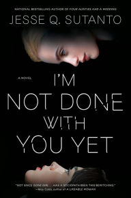 Title: I'm Not Done with You Yet, Author: Jesse Q. Sutanto