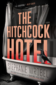 Book | The Hitchcock Hotel By Stephanie Wrobel.