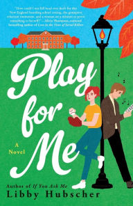 Title: Play for Me, Author: Libby Hubscher