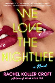Title: We Love the Nightlife, Author: Rachel Koller Croft