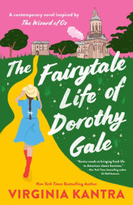 Title: The Fairytale Life of Dorothy Gale, Author: Virginia Kantra