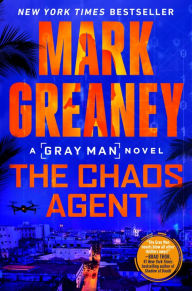 Title: The Chaos Agent, Author: Mark Greaney