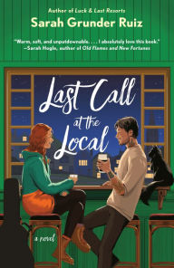 Title: Last Call at the Local, Author: Sarah Grunder Ruiz