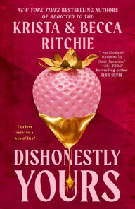 Title: Dishonestly Yours, Author: Krista Ritchie