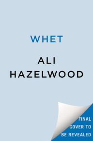Title: Whet, Author: Ali Hazelwood