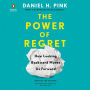 The Power of Regret: How Looking Backward Moves Us Forward